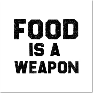 Food Is a Weapon Posters and Art